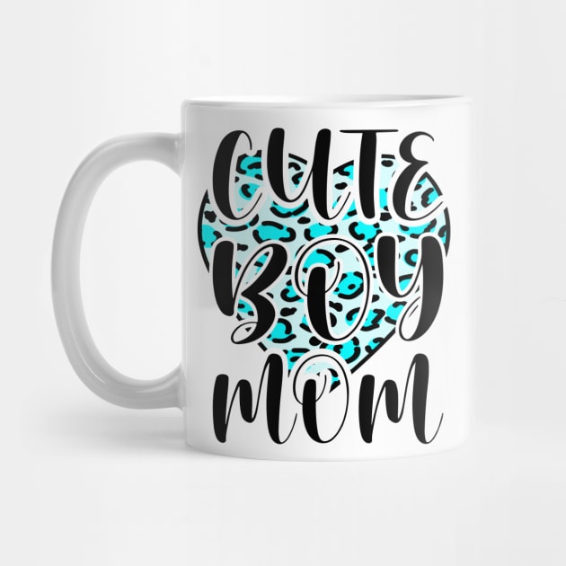 Cute Boy Mom Leopard Heart Mother's Day Boy Mama Mom by Outrageous Flavors